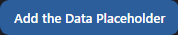 Add the Data Placeholder