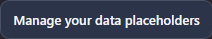 Manage your data placeholders